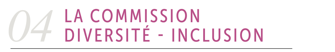 La Commission Diversité-Inclusion
